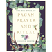 The Big Book of Pagan Prayer and Ritual