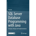 SQL Server Database Programming with Java: Concepts, Designs and Implementations
