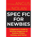 Spec Fic For Newbies: A Beginner's Guide to Writing Subgenres of Science Fiction, Fantasy, and Horror