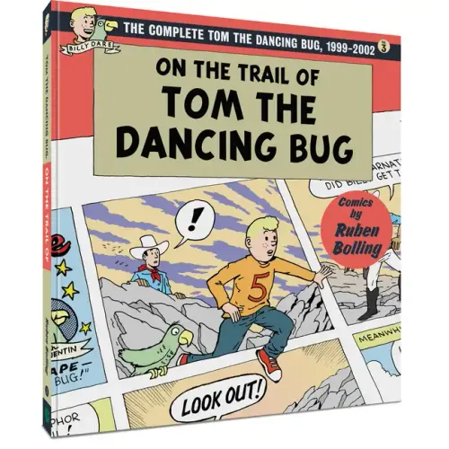On the Trail of Tom the Dancing Bug: The Complete Tom the Dancing Bug, Vol. 3 1999-2002
