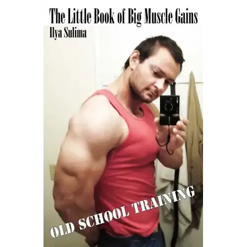 The Little Book of Big Muscle Gains