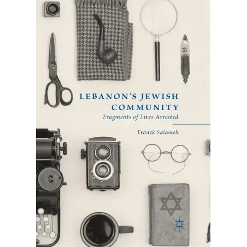 Lebanon's Jewish Community: Fragments of Lives Arrested