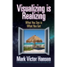 Visualizing Is Realizing: What You See Is What You Get
