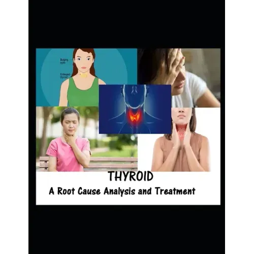 Thyroid: A Root Cause Analysis and Treatment