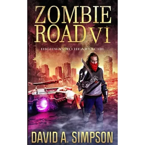 Zombie Road VI: Highway to Heartache