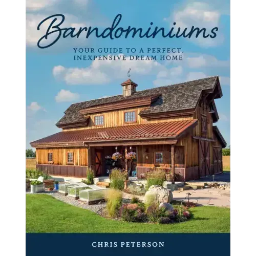 Barndominiums: Your Guide to a Perfect, Inexpensive Dream Home