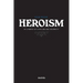 Heroism in a World of Cynicism and Celebrity