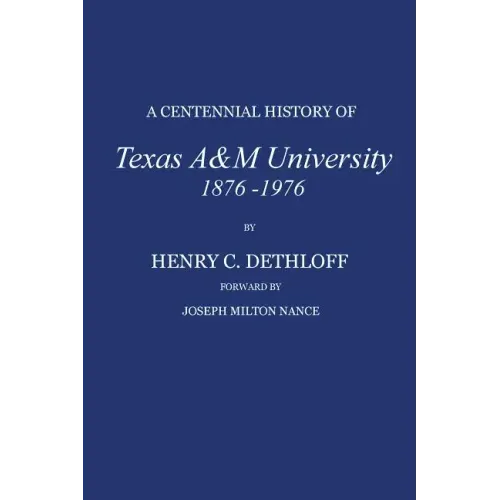 A Centennial History of Texas A&m University, 1876-1976