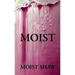 Moist