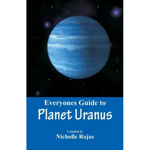 Everyone's Guide to Planet Uranus