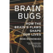 Brain Bugs: How the Brain's Flaws Shape Our Lives