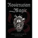 Rosicrucian Magic: A Reader on Becoming Alike to the Angelic Mind