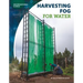 Harvesting Fog for Water