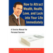 How to Attract Wealth, Health, Love, and Luck into Your Life Immediately: A Concise Manual for Personal Success