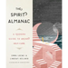 The Spirit Almanac: A Modern Guide to Ancient Self-Care