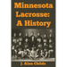 Minnesota Lacrosse: A History