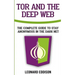 Tor And The Deep Web: The Complete Guide To Stay Anonymous In The Dark Net