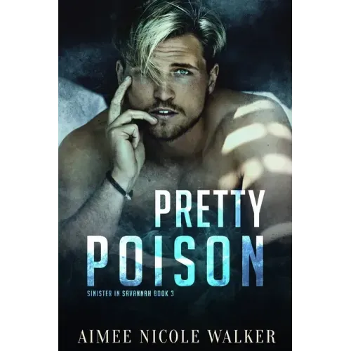 Pretty Poison (Sinister in Savannah Book 3)