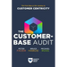 The Customer-Base Audit: The First Step on the Journey to Customer Centricity