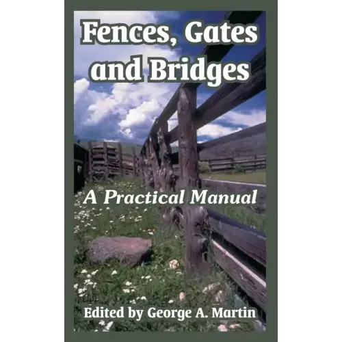 Fences, Gates and Bridges: A Practical Manual