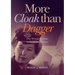 More Cloak Than Dagger: One Woman's Career in Secret Intelligence