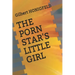 The Porn Star's Little Girl