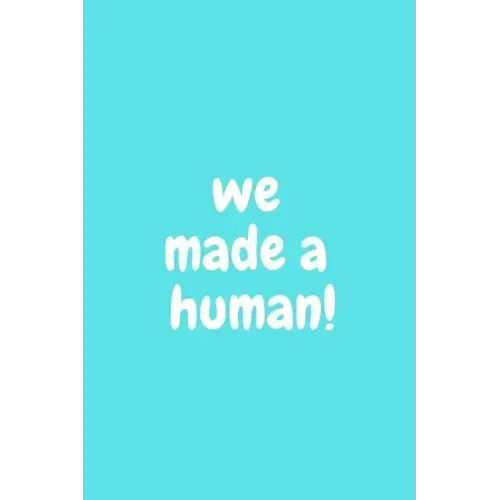 We Made a Human!: Baby Boy Shower Unique and Hilarious Guest Sign in Blue Book