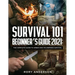 Survival 101 Beginner's Guide 2021: The Complete Guide To Urban And Wilderness Survival