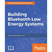 Building Bluetooth Low Energy Systems