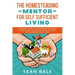 The Homesteading Mentor For Self Sufficient Living: A Beginner's Guide To Urban Gardening & Backyard Homesteading - Plus A Whole New Bag Of Tricks For