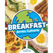 Breakfast Across Cultures: Recipes from Around the World