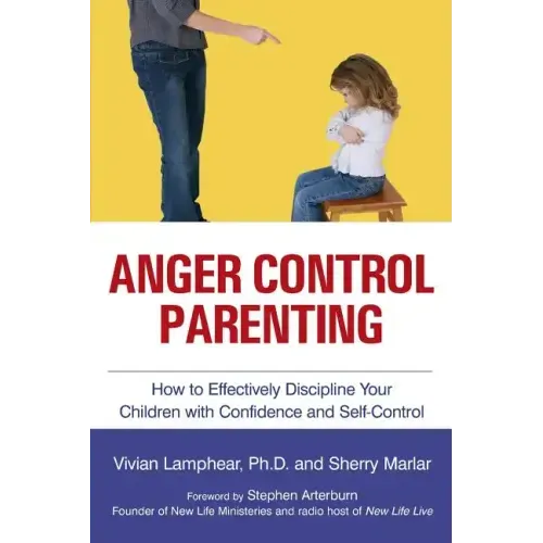 Anger Control Parenting: How to Effectively Discipline Your Children with Confidence and Self-Control
