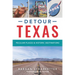 Detour Texas: Peculiar Places & Historic Destinations