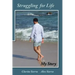 Struggling for Life My Story