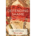 Defending Shame: Its Formative Power in Paul's Letters