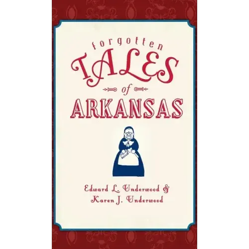 Forgotten Tales of Arkansas