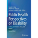 Public Health Perspectives on Disability: Science, Social Justice, Ethics, and Beyond