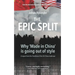 The Epic Split - Why 'Made in China' is going out of style