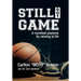 Still Got Game: A Roundball Playbook for Winning at Life