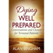 Dying Well Prepared: Conversations and Choices for Terminal Patients