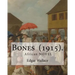 Bones (1915). By: Edgar Wallace: Bones. Being Further Adventures in Mr. Commissioner Sanders' Country