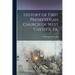 History of First Presbyterian Church of West Chester, Pa.