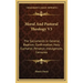 Moral and Pastoral Theology V3: The Sacraments in General, Baptism, Confirmation, Holy Eucharist, Penance, Indulgences, Censures