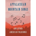 Appalachian Mountain Songs and Other American Folksongs