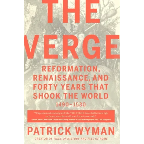 The Verge: Reformation, Renaissance, and Forty Years That Shook the World