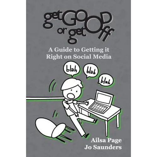 Get Good or Get Off: A guide to getting it right on social media