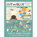 Cut and Glue Activity Book: Cut and Paste Workbook for Kids: Scissor Skills for Kids Over 50 Things to Make: Cutting and Pasting Book for Kids