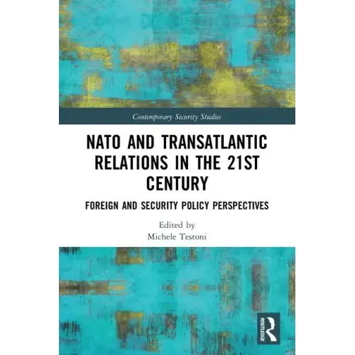NATO and Transatlantic Relations in the 21st Century: Foreign and Security Policy Perspectives