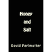 Honey and Salt: Wham, Bam, Thank You, Ma'am!