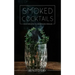 Smoked Cocktails: From Mixology To Smoking Techniques
